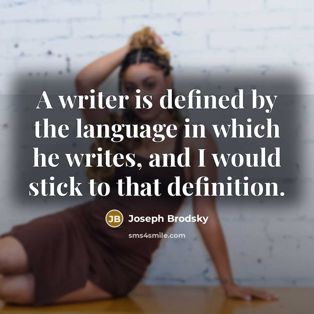 “A writer is defined by the language in which he…” quote by Joseph Brodsky