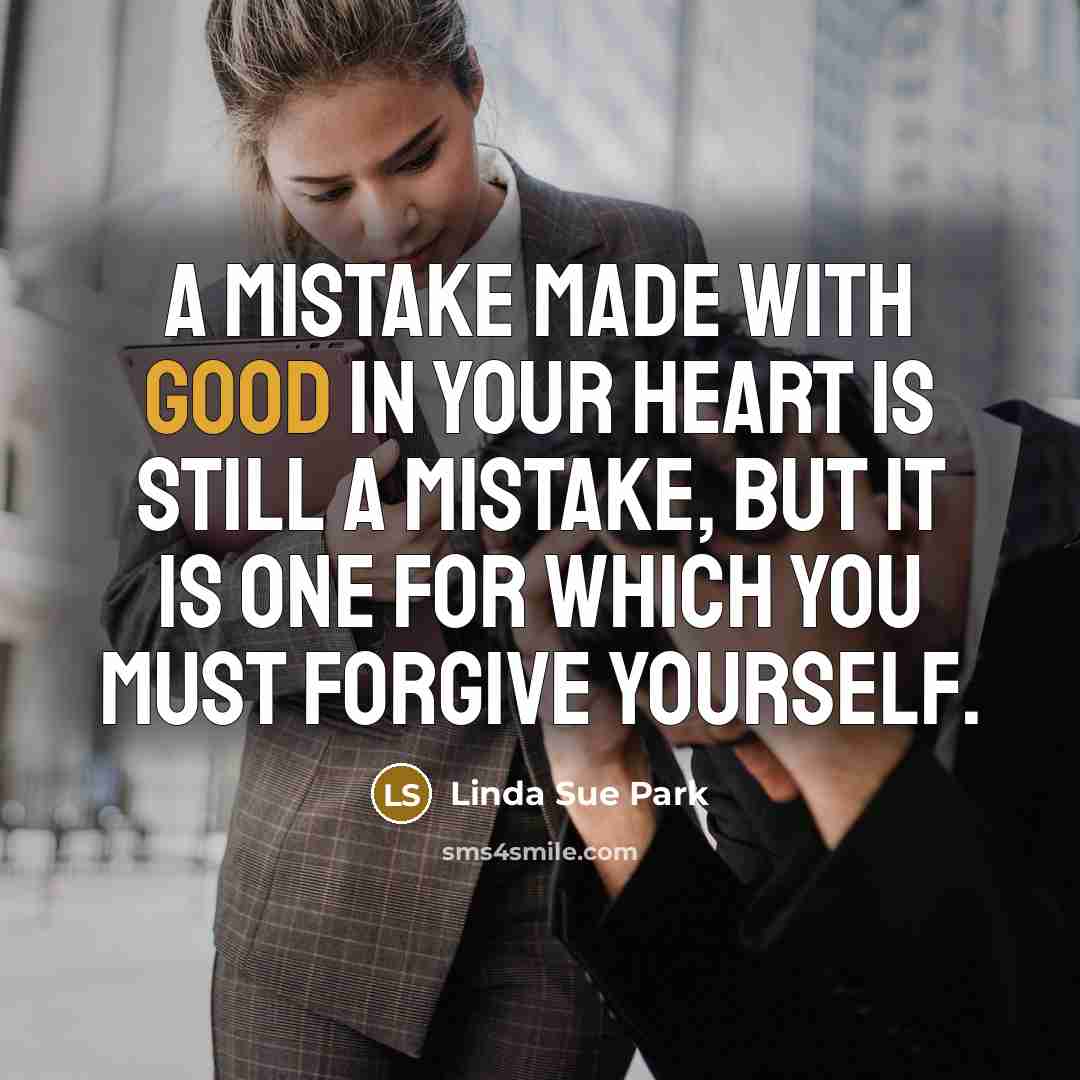 “A mistake made with good in your heart is still…” quote by Linda Sue Park