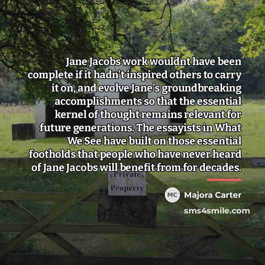 “Jane Jacobs work wouldnt have been complete if it hadn't…” quote by Majora Carter