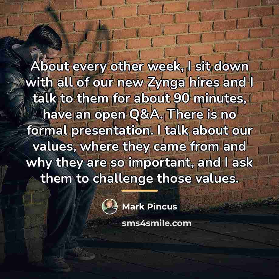 “About every other week, I sit down with all of…” quote by Mark Pincus