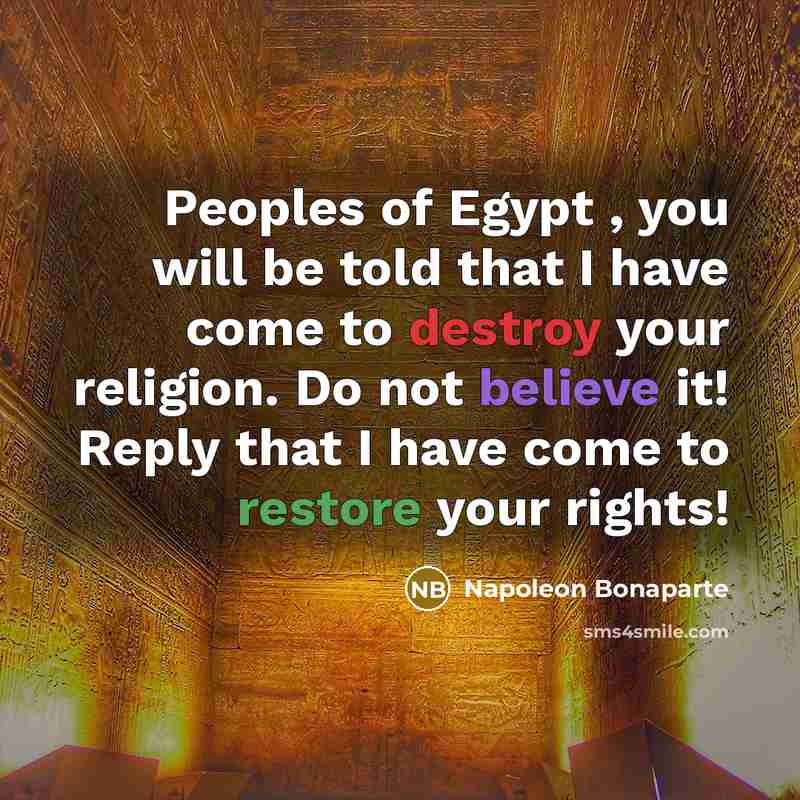 “Peoples of Egypt , you will be told that I…” quote by Napoleon Bonaparte