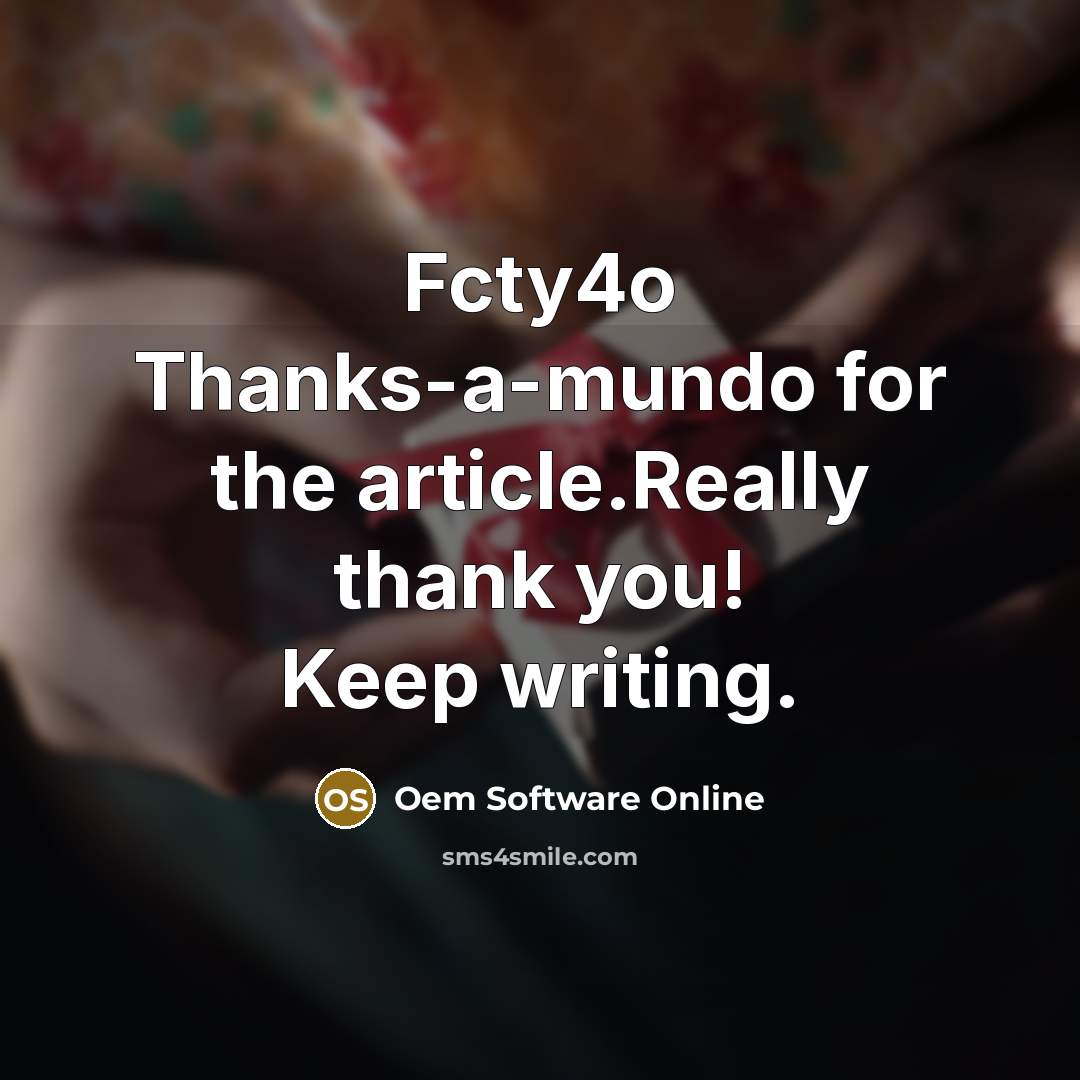 “Fcty4o Thanks-a-mundo for the article.Really thank you! Keep writing.…” quote by Oem Software Online