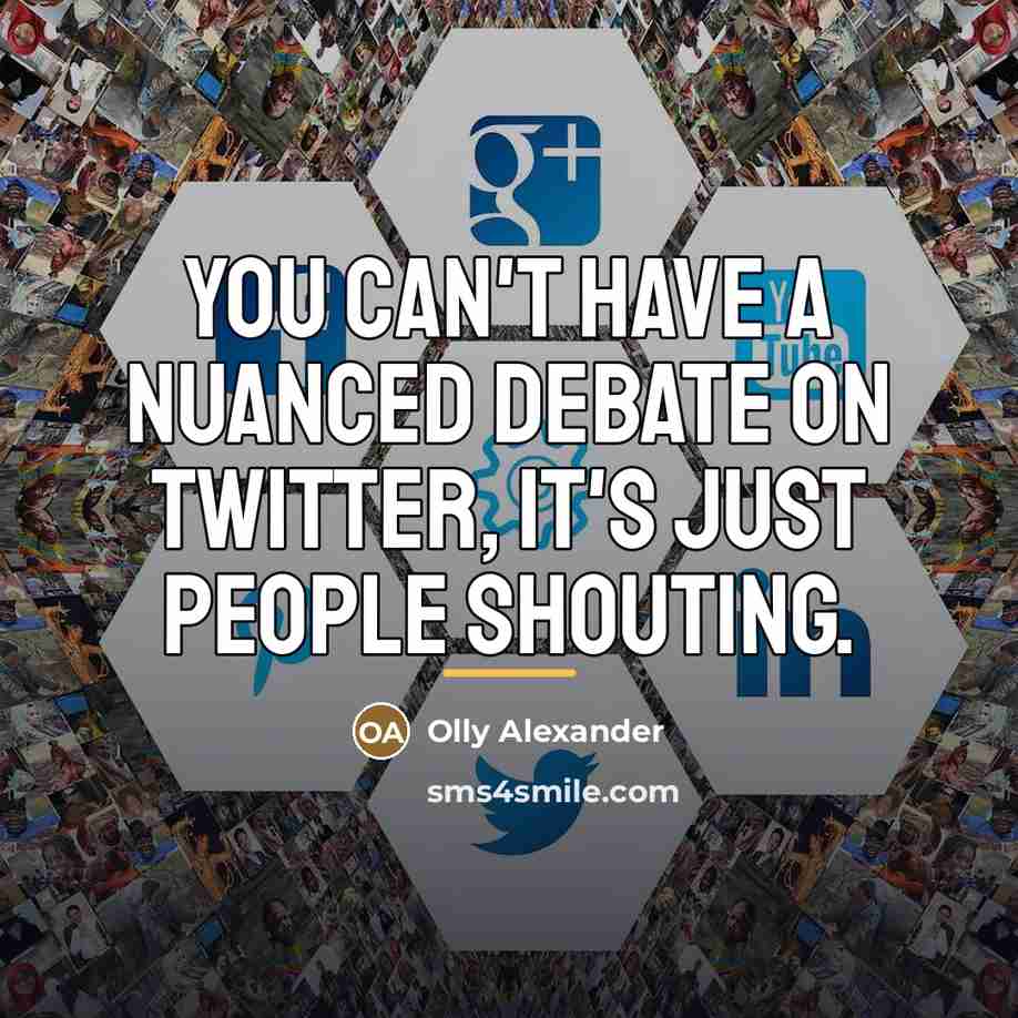 “You can't have a nuanced debate on Twitter, it's just…” quote by Olly Alexander