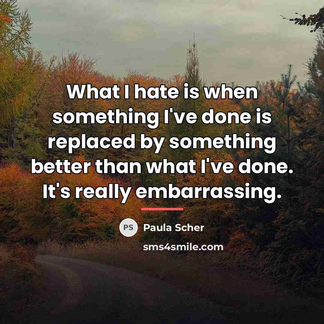 “What I hate is when something I've done is replaced…” quote by Paula Scher