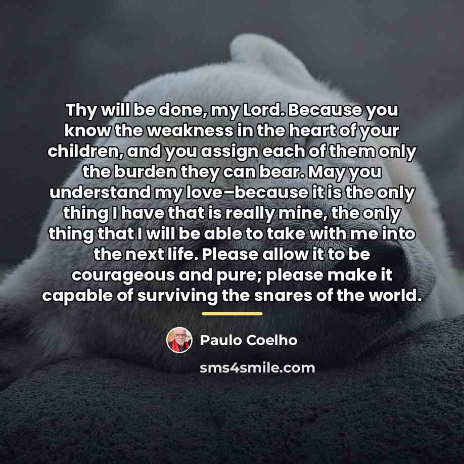 “Thy will be done, my Lord. Because you know the…” quote by Paulo Coelho