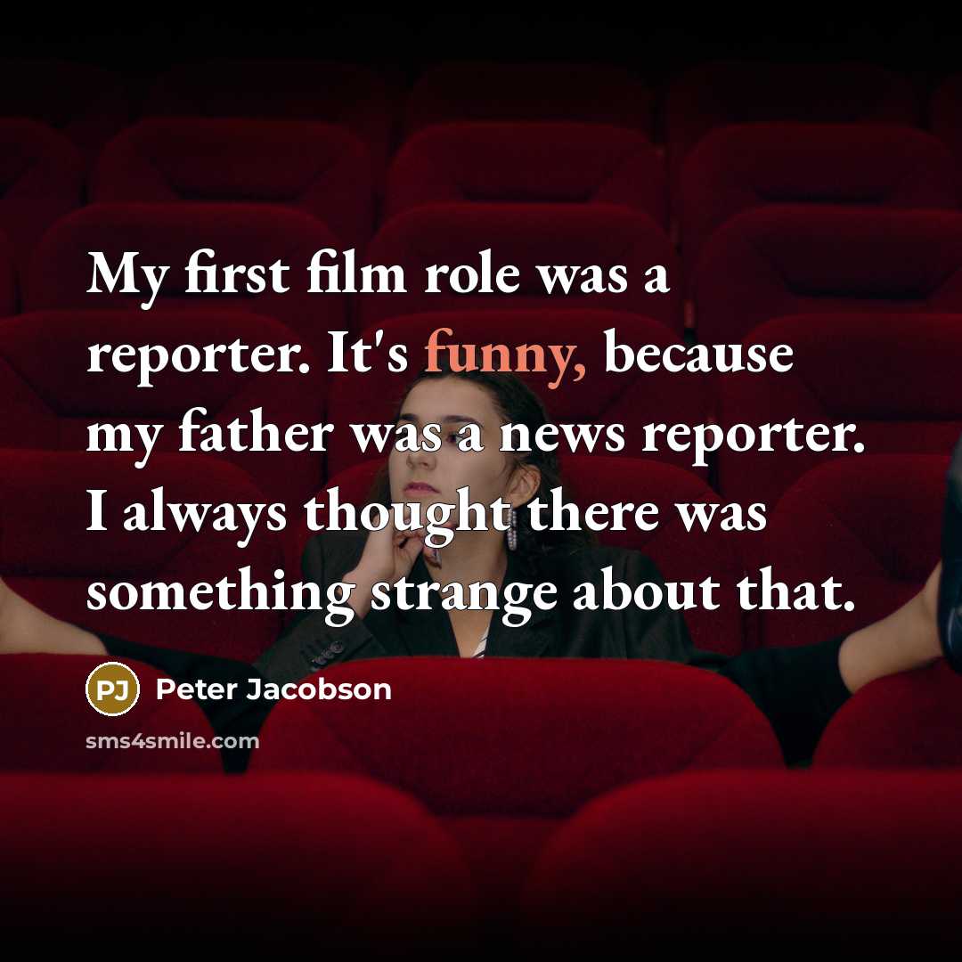 “My first film role was a reporter. It's funny, because…” quote by Peter Jacobson