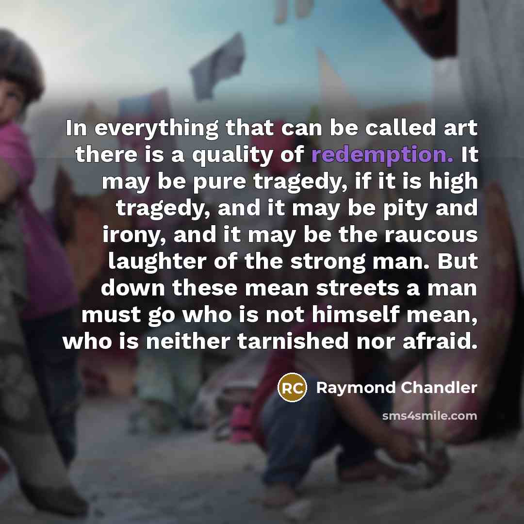 “In everything that can be called art there is a…” quote by Raymond Chandler