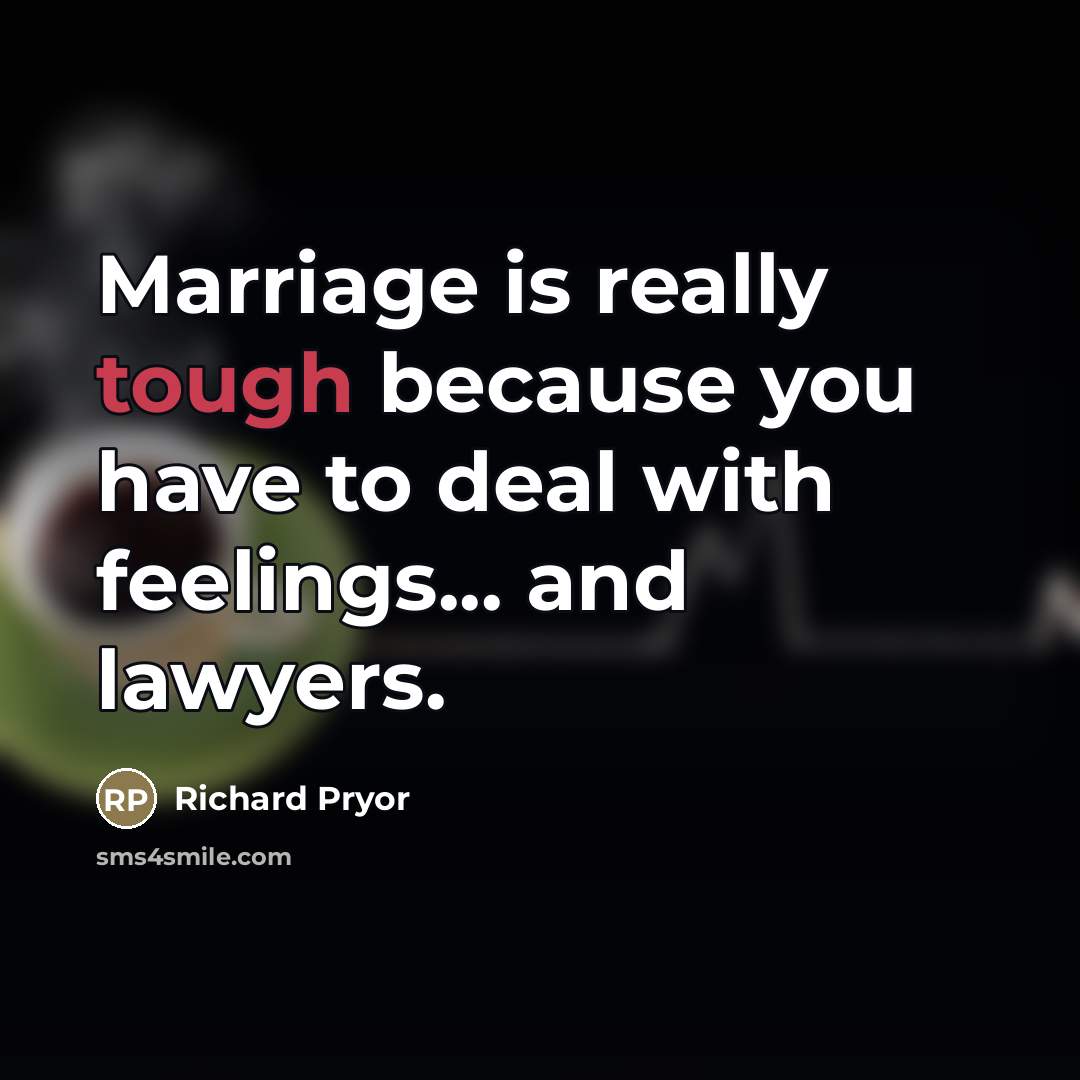 “Marriage is really tough because you have to deal with…” quote by Richard Pryor