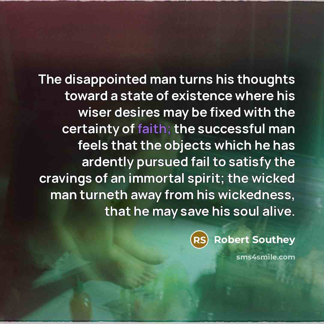“The disappointed man turns his thoughts toward a state of…” quote by Robert Southey