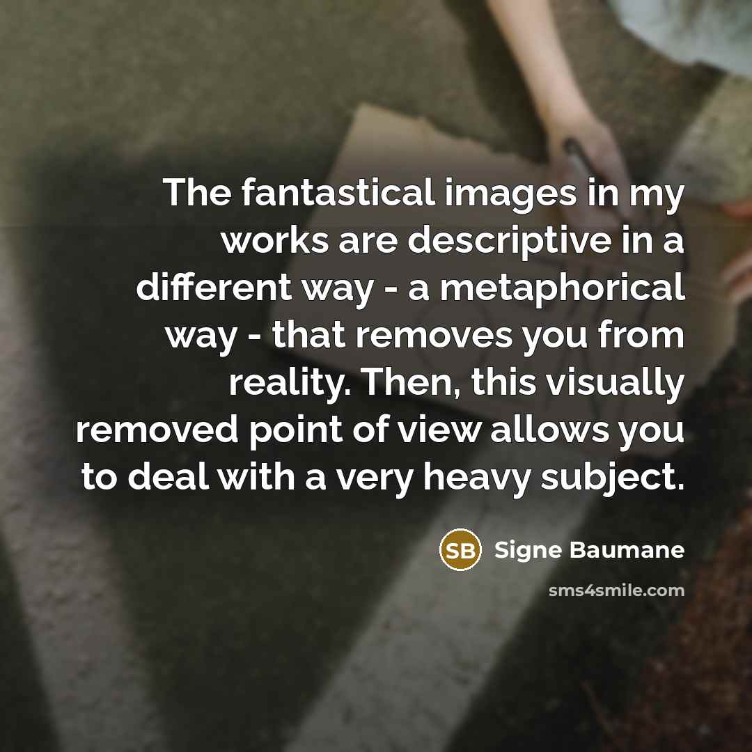 “The fantastical images in my works are descriptive in a…” quote by Signe Baumane
