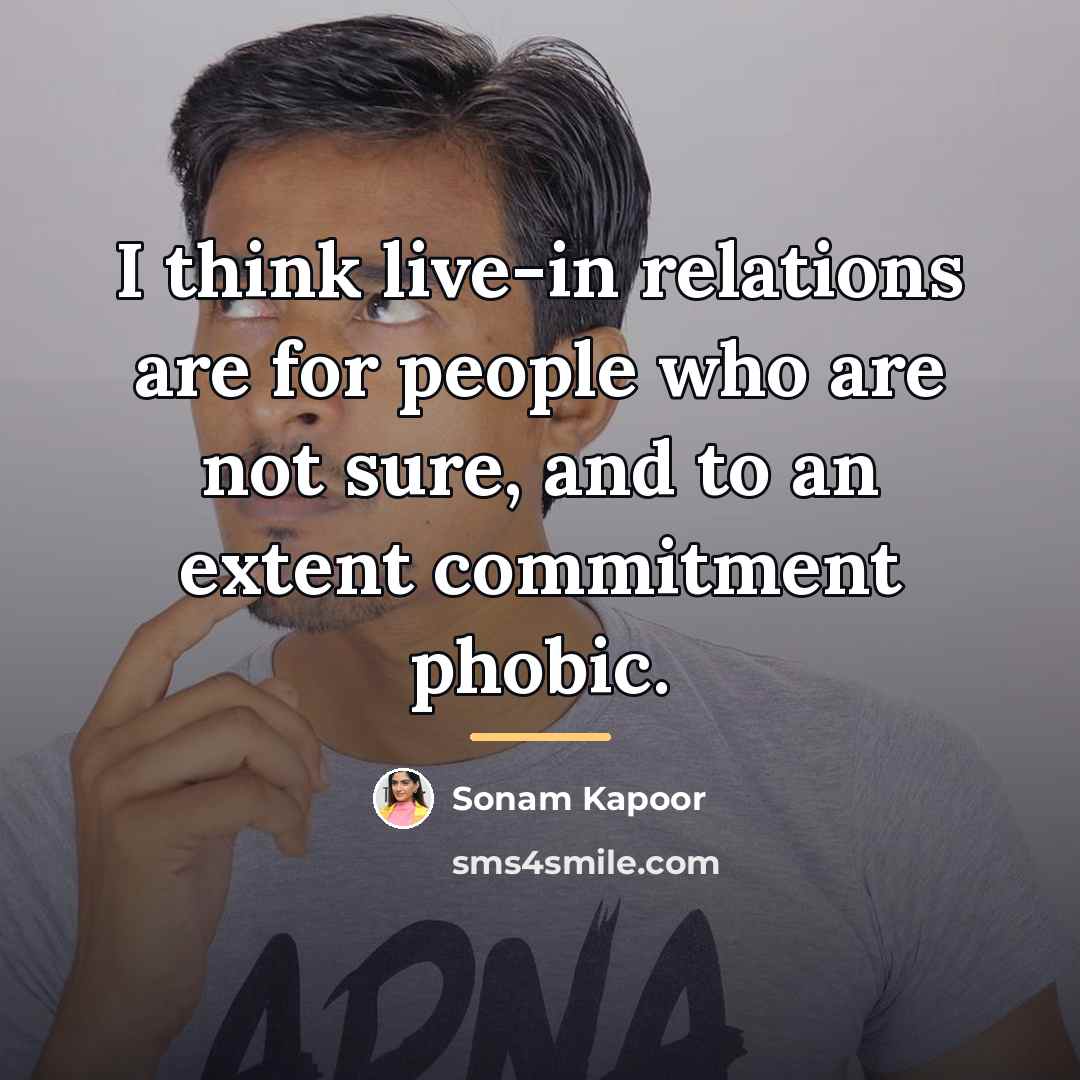 “I think live-in relations are for people who are not…” quote by Sonam Kapoor