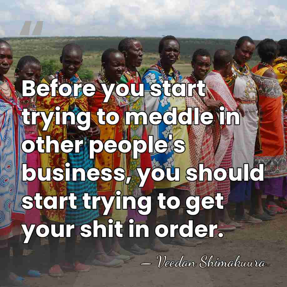 Before you start trying to meddle in other people's business, you should&hellip; - Veedan Shimakuura