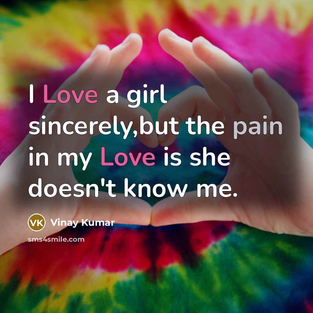 “I Love a girl sincerely,but the pain in my Love…” quote by Vinay Kumar