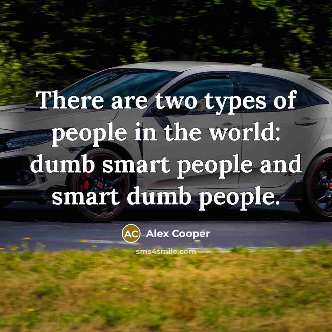 “There are two types of people in the world: dumb…” quote by Alex Cooper