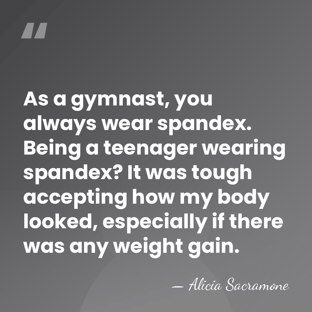 As a gymnast, you always wear spandex. Being a teenager wearing spandex?&hellip; - Alicia Sacramone