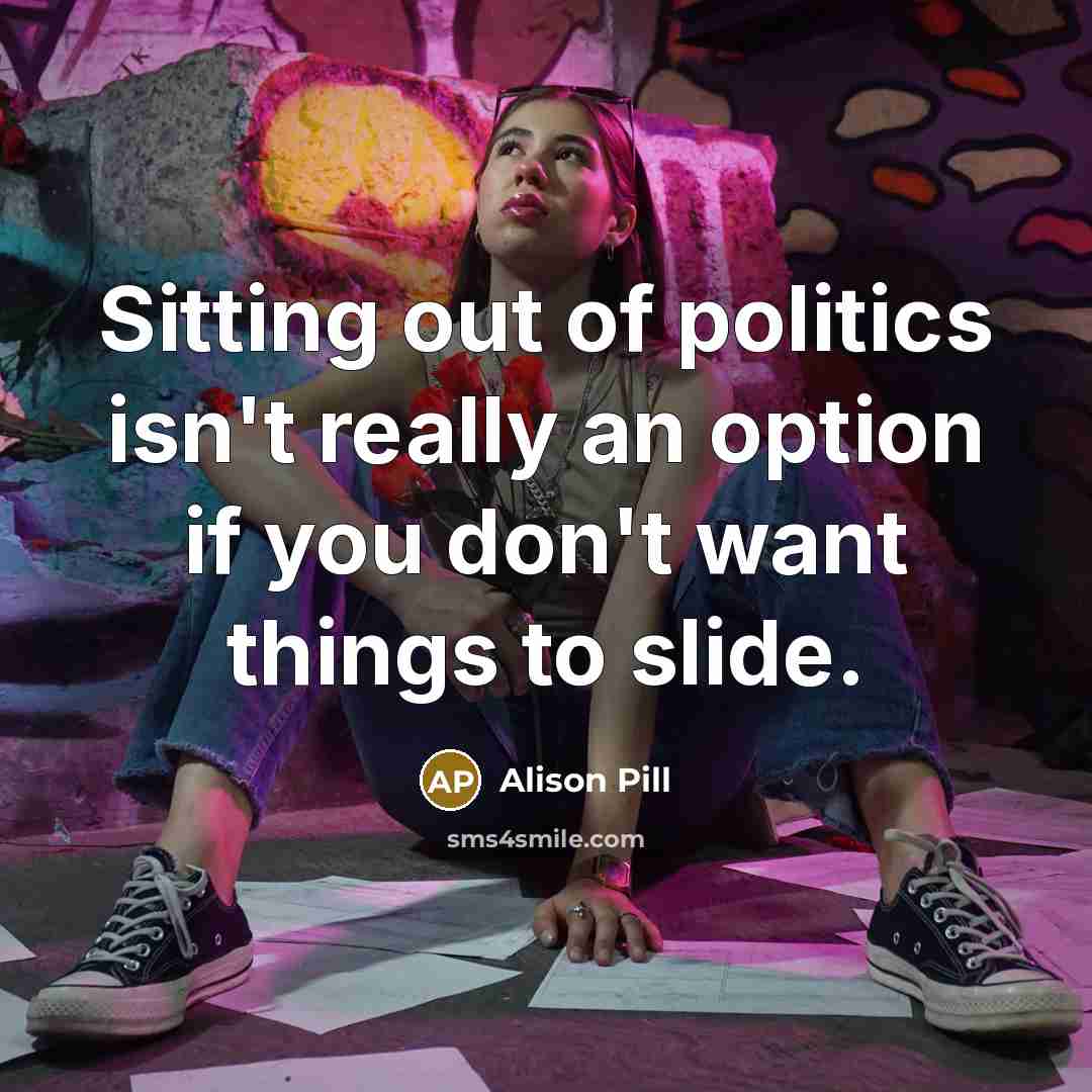 “Sitting out of politics isn't really an option if you…” quote by Alison Pill