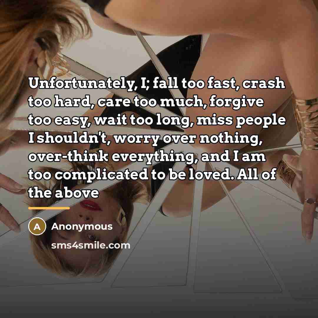 “Unfortunately, I; fall too fast, crash too hard, care too…” quote by Anonymous
