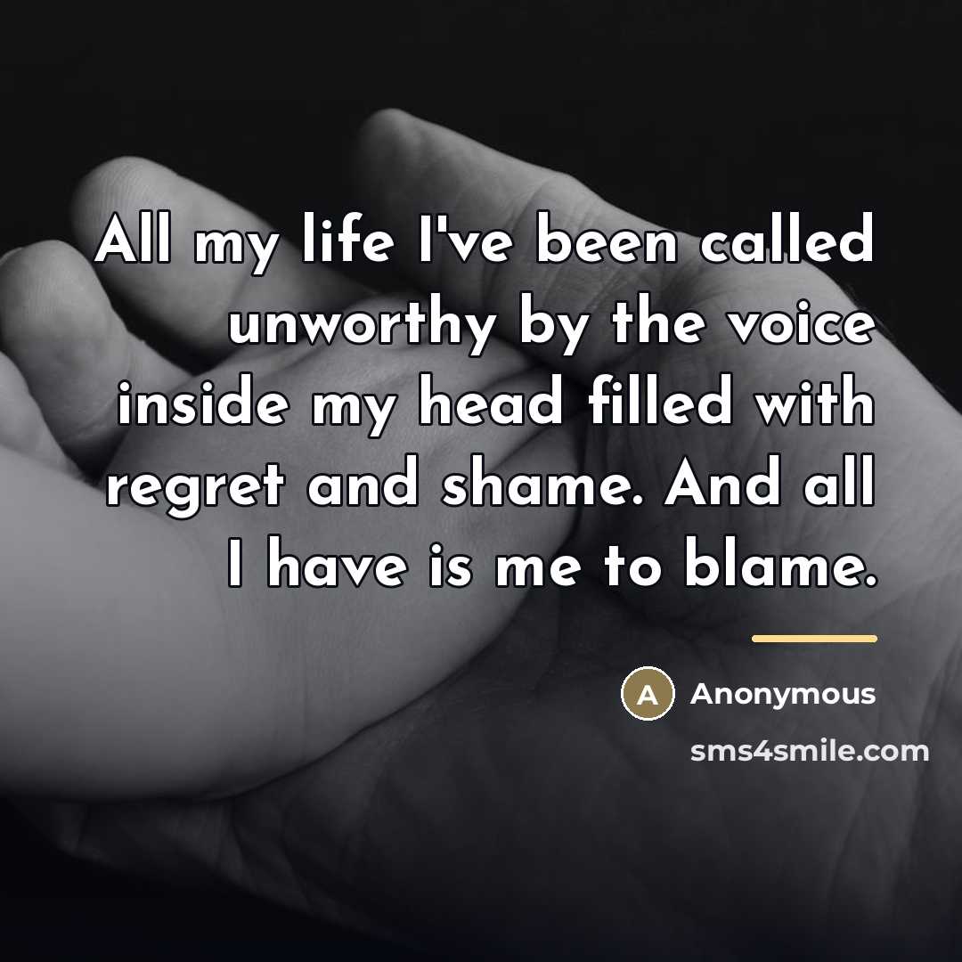 “All my life I've been called unworthy by the voice…” quote by Anonymous