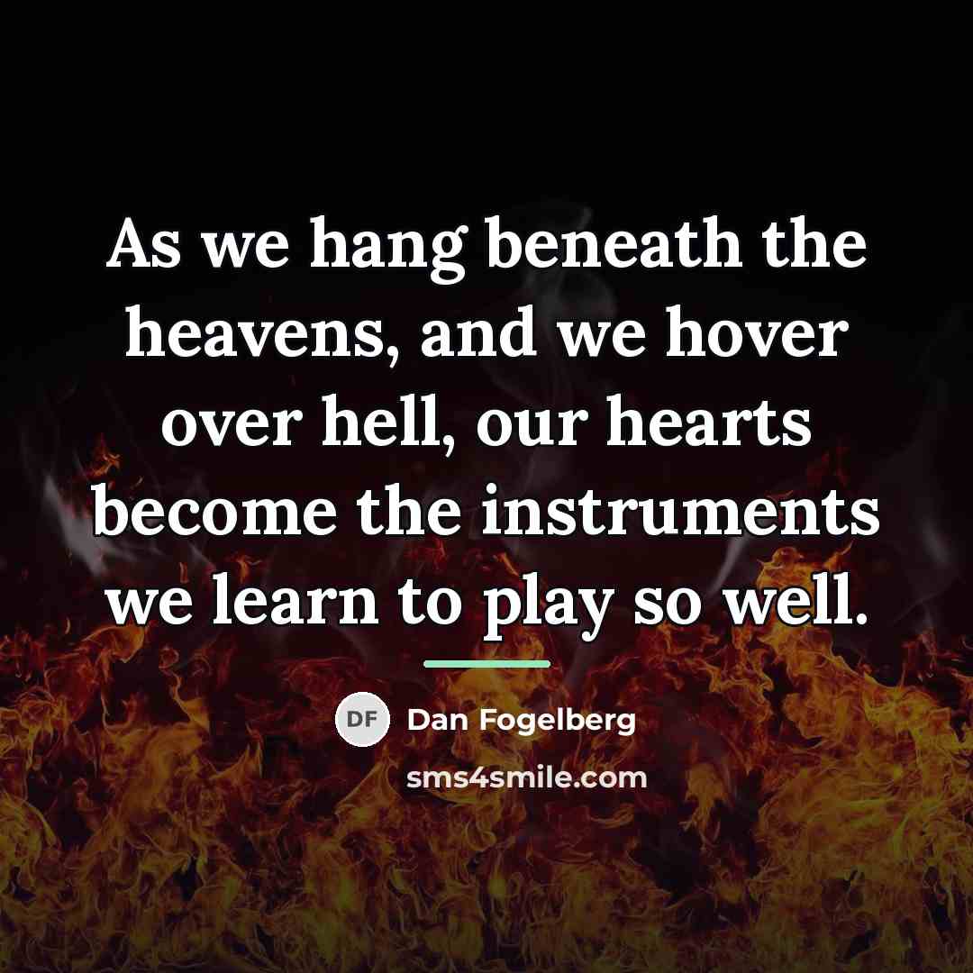 “As we hang beneath the heavens, and we hover over…” quote by Dan Fogelberg