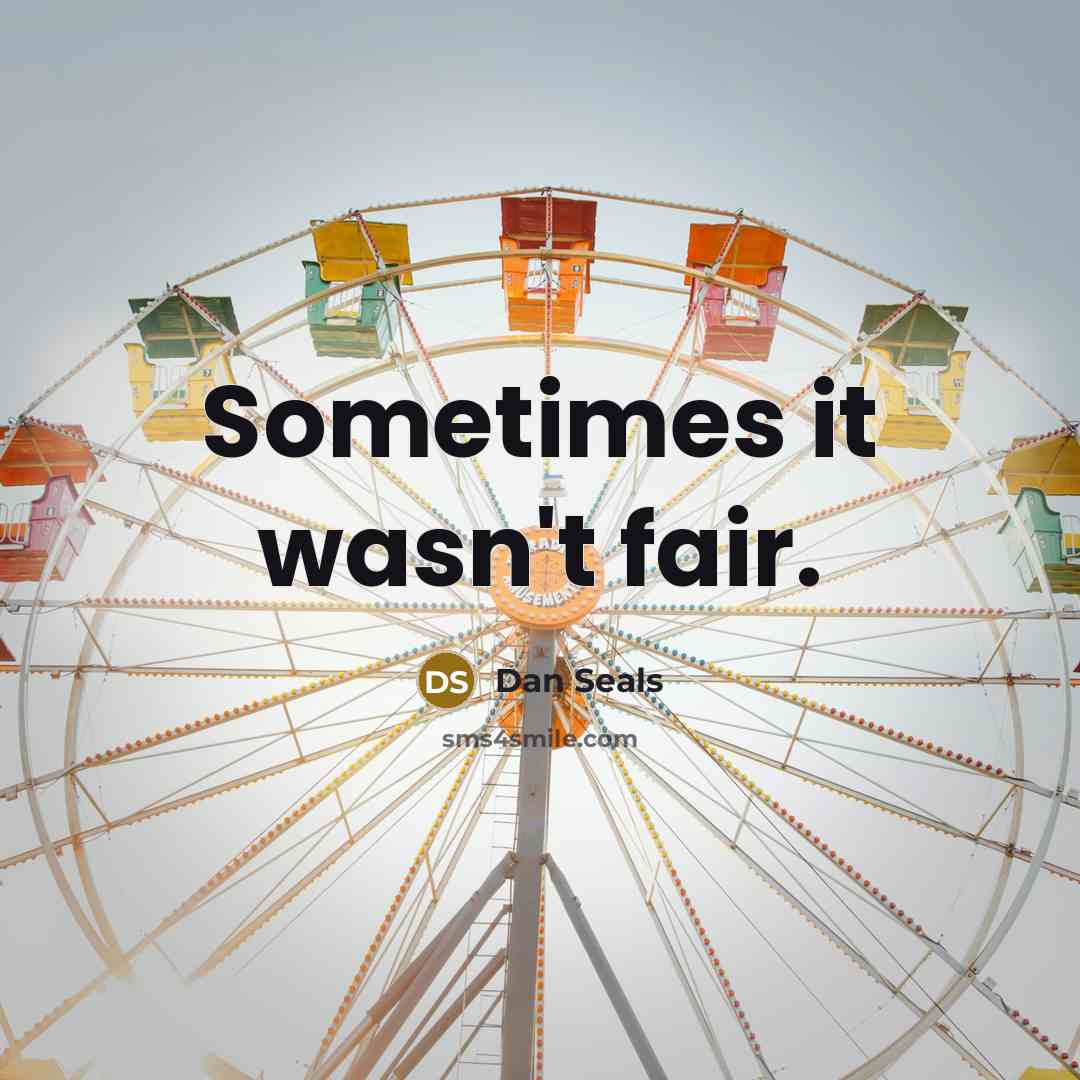 “Sometimes it wasn't fair.…” quote by Dan Seals