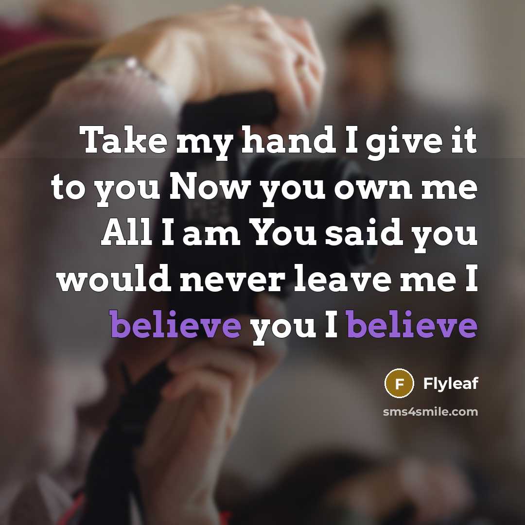 “Take my hand I give it to you Now you…” quote by FlyLeaf