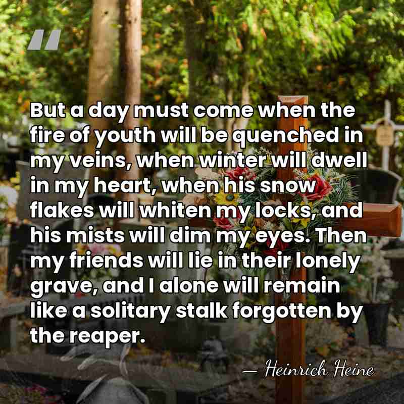 But a day must come when the fire of youth will be&hellip; - Heinrich Heine