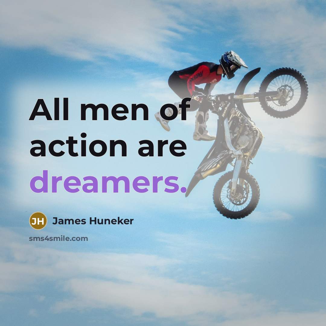 “All men of action are dreamers.…” quote by James Huneker