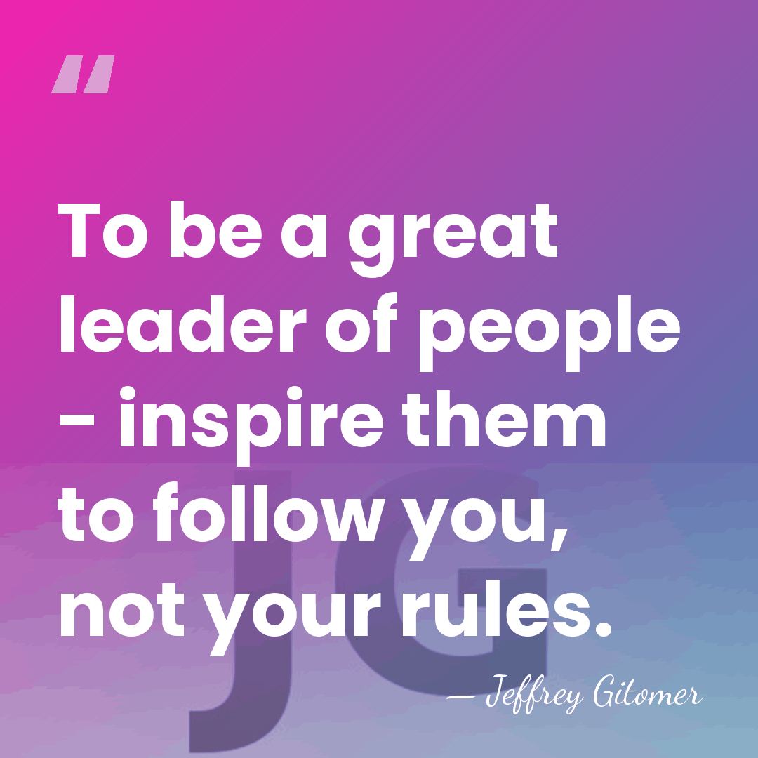 To be a great leader of people - inspire them to follow&hellip; - Jeffrey Gitomer