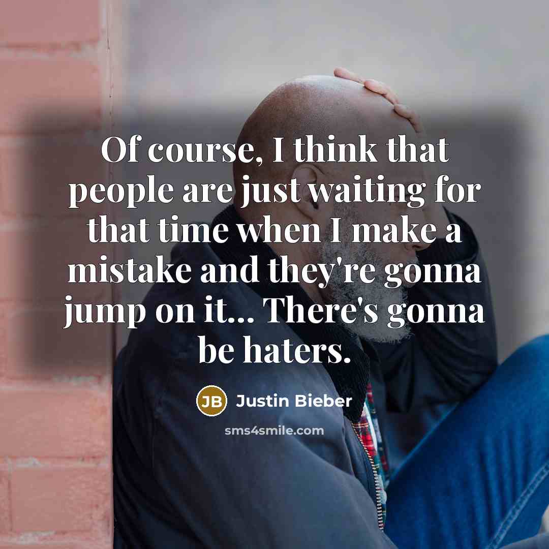 “Of course, I think that people are just waiting for…” quote by Justin Bieber