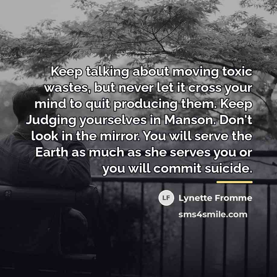 “Keep talking about moving toxic wastes, but never let it…” quote by Lynette Fromme