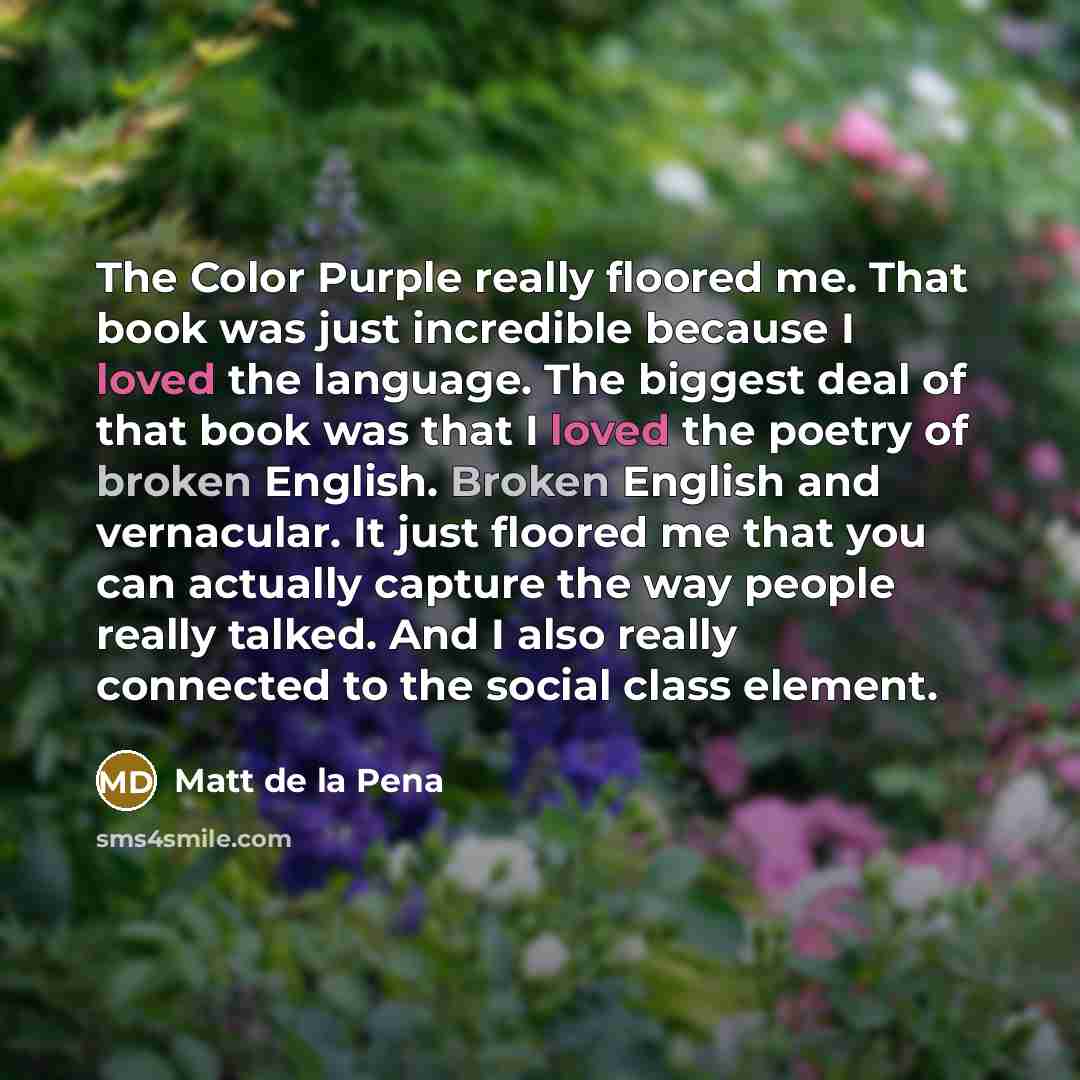 “The Color Purple really floored me. That book was just…” quote by Matt de la Pena