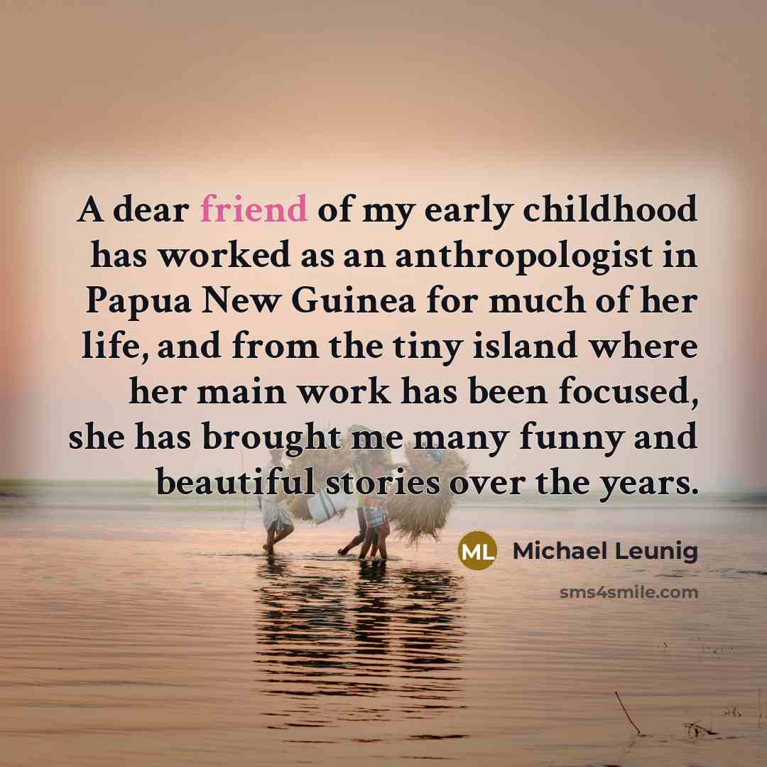 “A dear friend of my early childhood has worked as…” quote by Michael Leunig