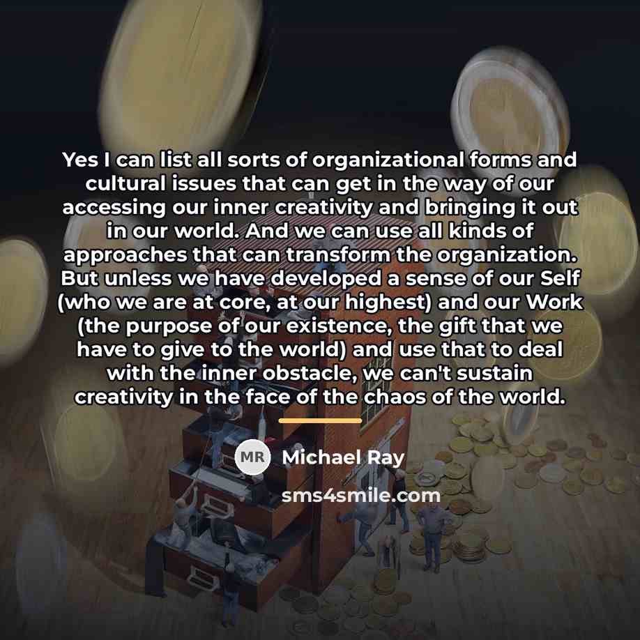 “Yes I can list all sorts of organizational forms and…” quote by Michael Ray