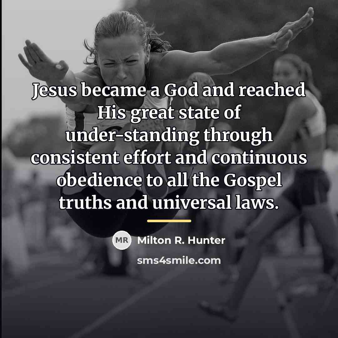 “Jesus became a God and reached His great state of…” quote by Milton R. Hunter