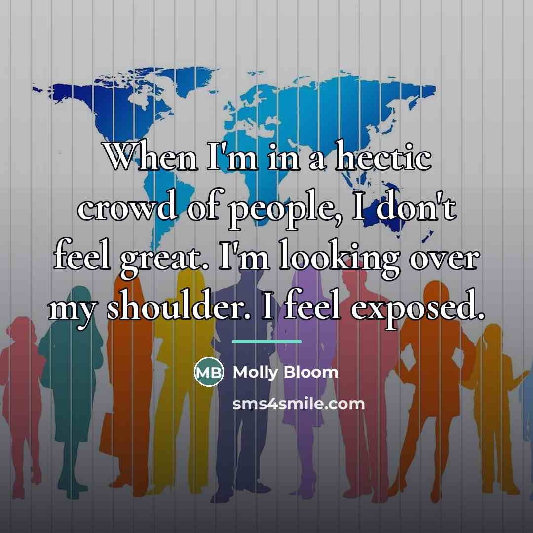 “When I'm in a hectic crowd of people, I don't…” quote by Molly Bloom