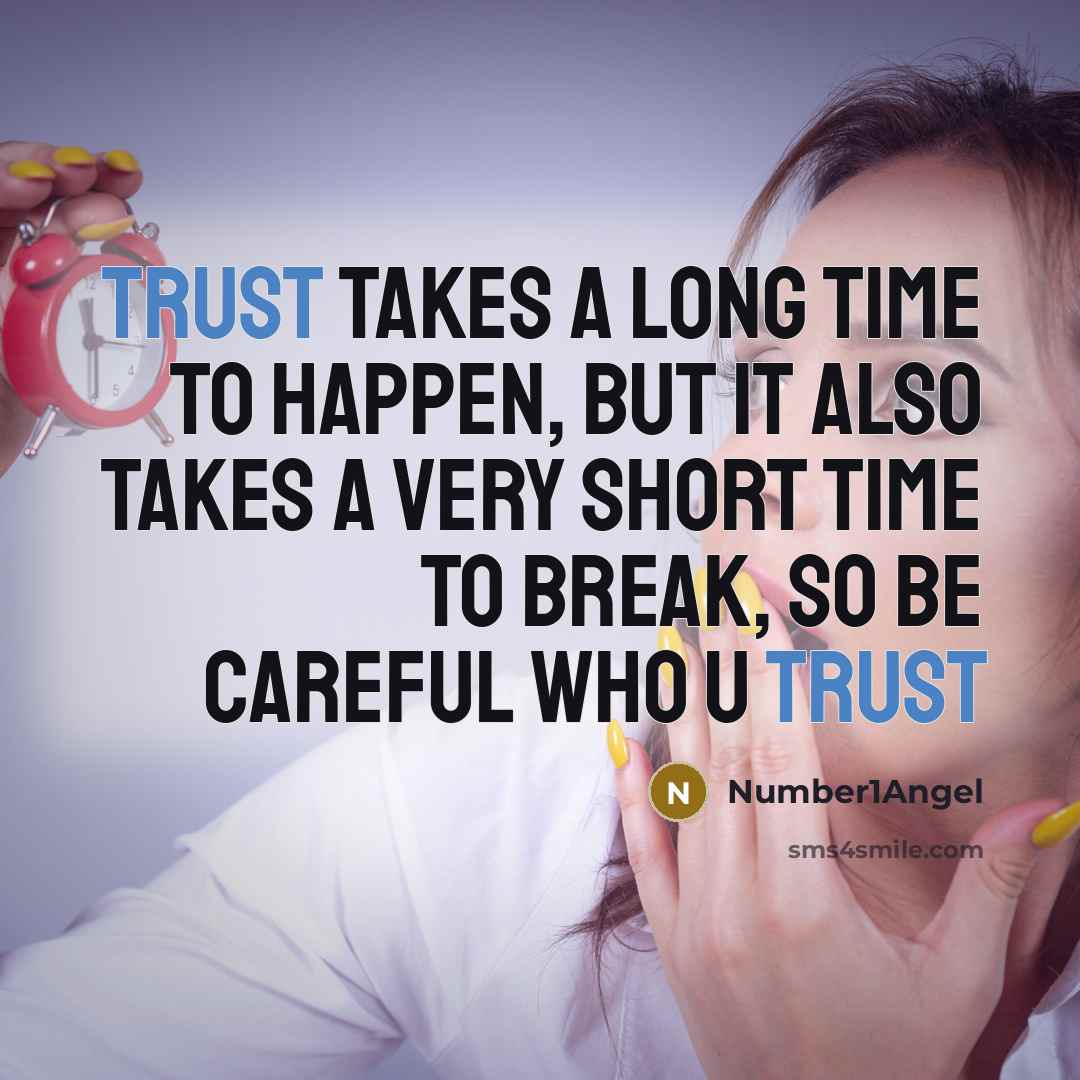 “Trust takes a long time to happen, but it also…” quote by Number1Angel