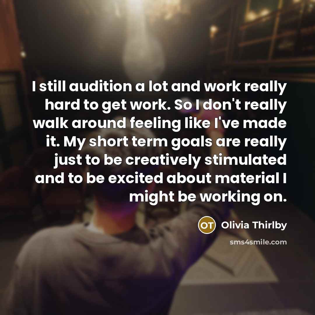 “I still audition a lot and work really hard to…” quote by Olivia Thirlby