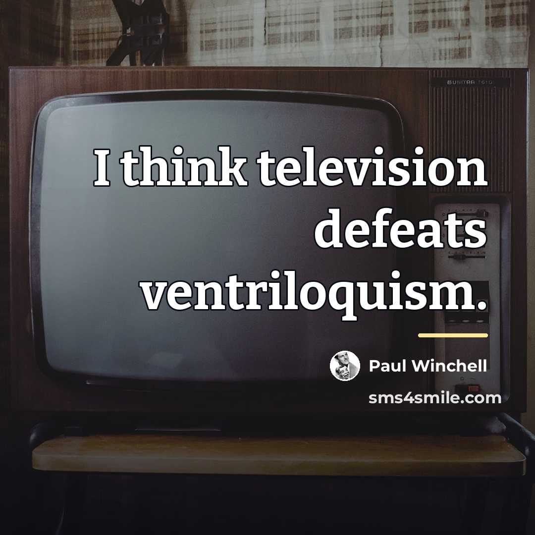 “I think television defeats ventriloquism.…” quote by Paul Winchell