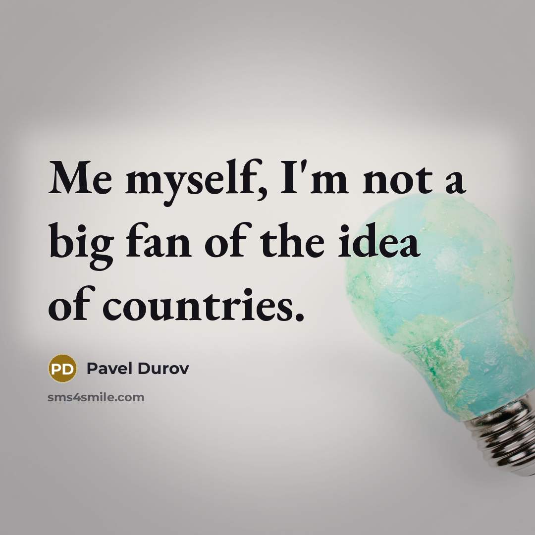 “Me myself, I'm not a big fan of the idea…” quote by Pavel Durov