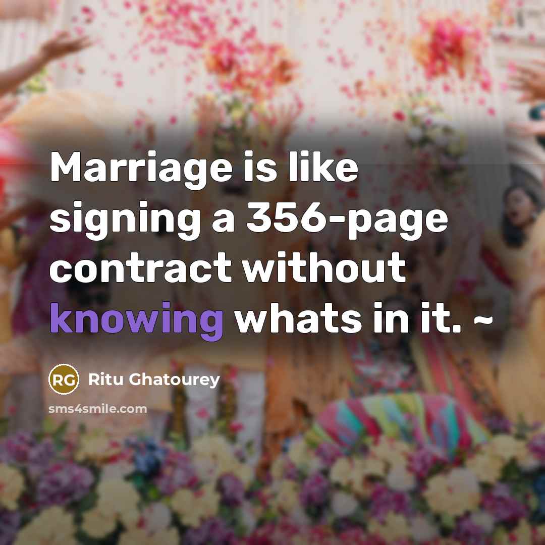 “Marriage is like signing a 356-page contract without knowing whats…” quote by Ritu Ghatourey