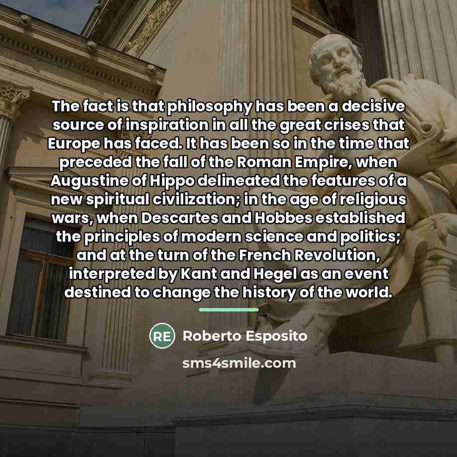 “The fact is that philosophy has been a decisive source…” quote by Roberto Esposito