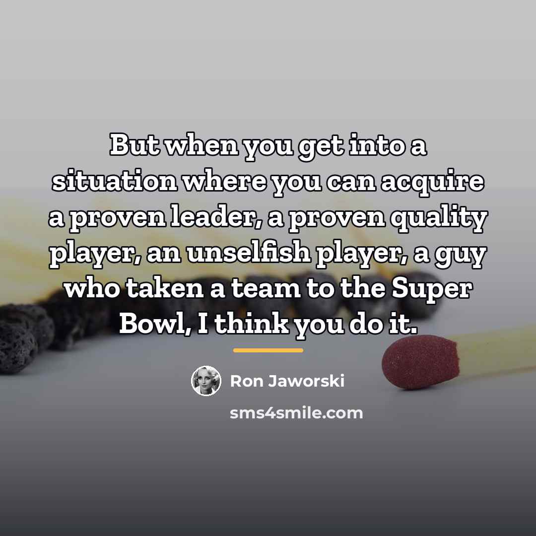 “But when you get into a situation where you can…” quote by Ron Jaworski