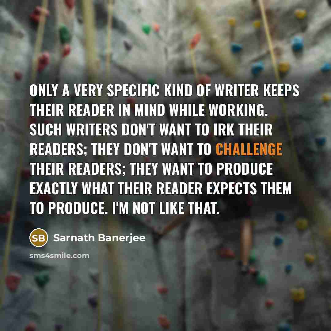 “Only a very specific kind of writer keeps their reader…” quote by Sarnath Banerjee