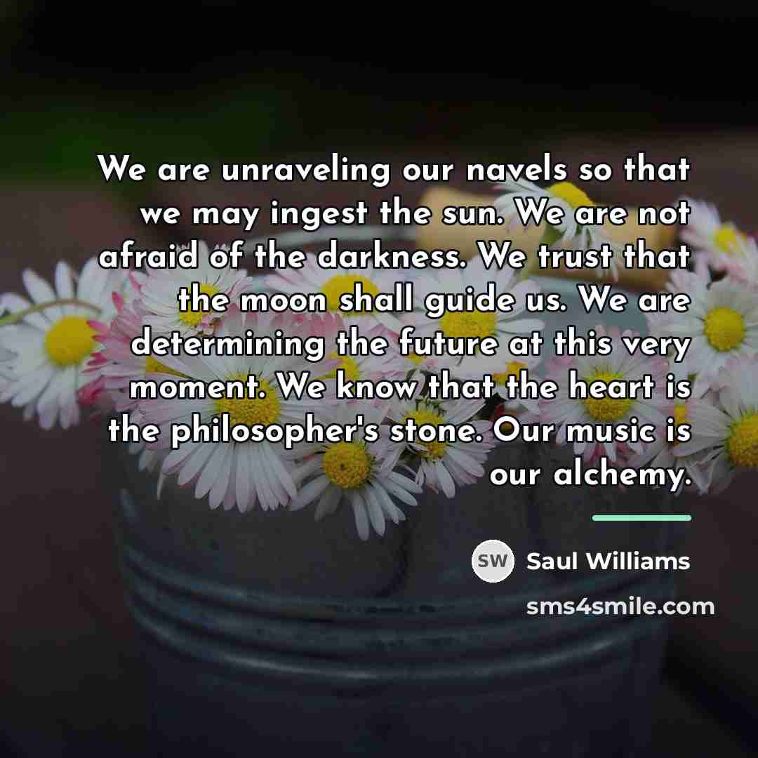 “We are unraveling our navels so that we may ingest…” quote by Saul Williams