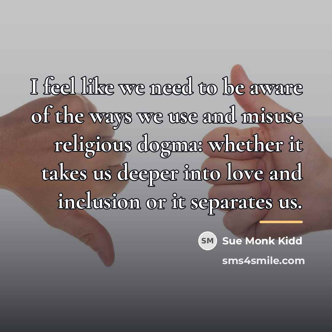 “I feel like we need to be aware of the…” quote by Sue Monk Kidd