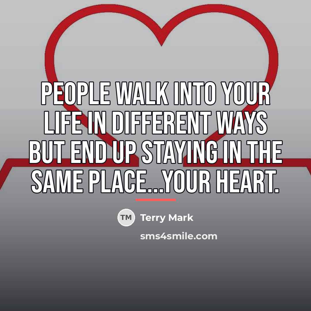“People walk into your life in different ways but end…” quote by Terry Mark