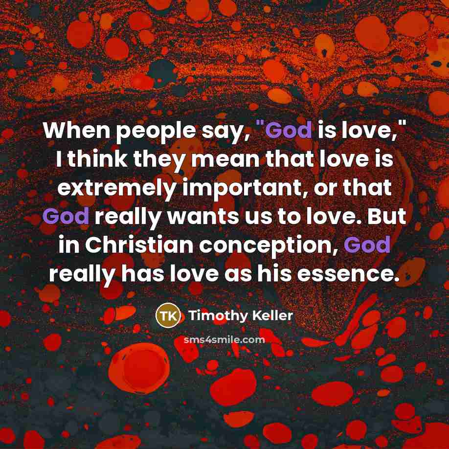 “When people say, "God is love," I think they mean…” quote by Timothy Keller