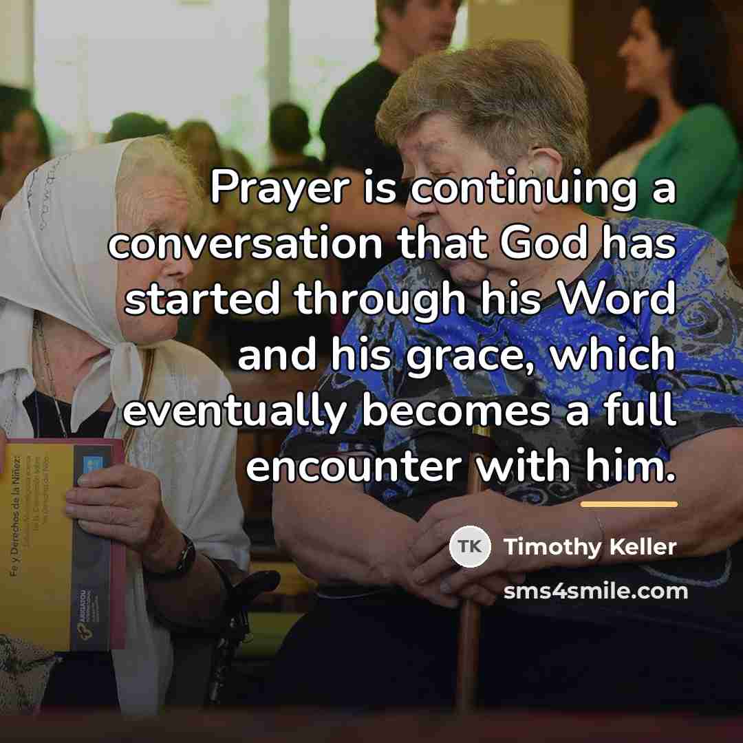 “Prayer is continuing a conversation that God has started through…” quote by Timothy Keller