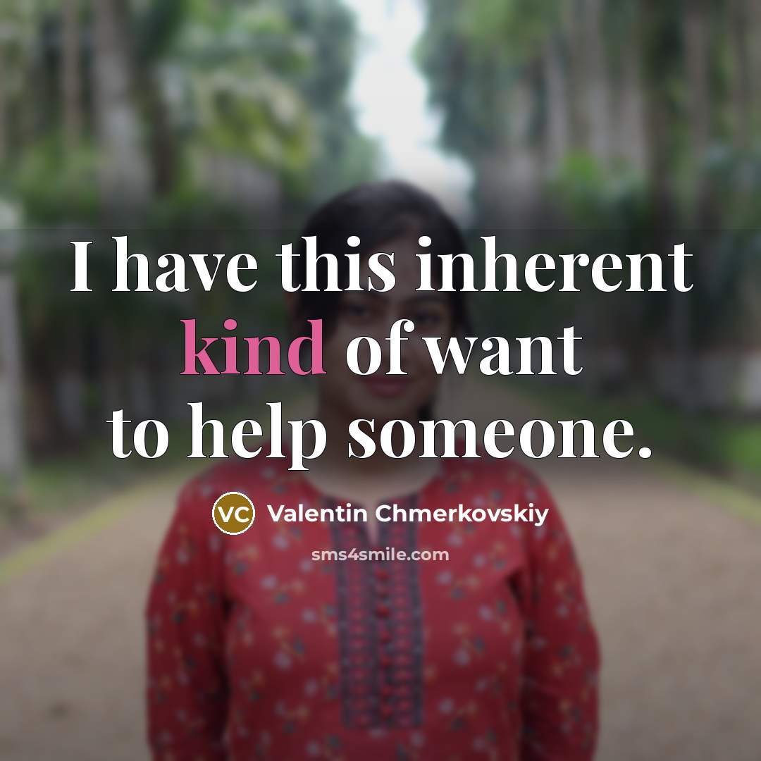“I have this inherent kind of want to help someone.…” quote by Valentin Chmerkovskiy
