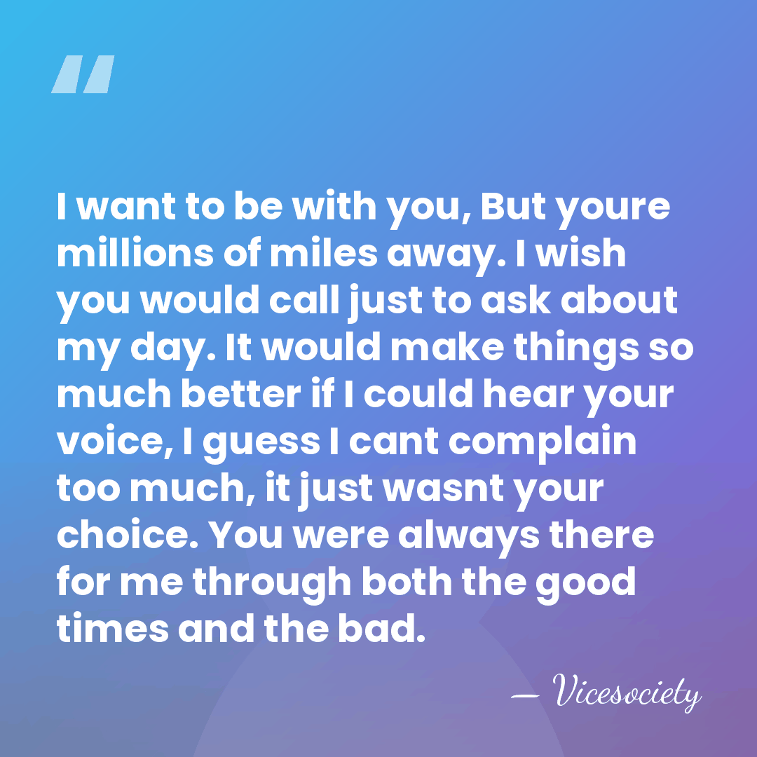 I want to be with you, But youre millions of miles away.&hellip; - Vicesociety